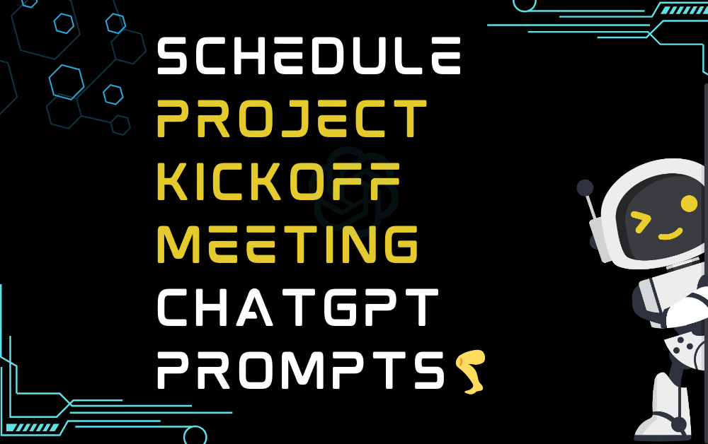 🦵Schedule project kickoff meeting ChatGPT Prompts