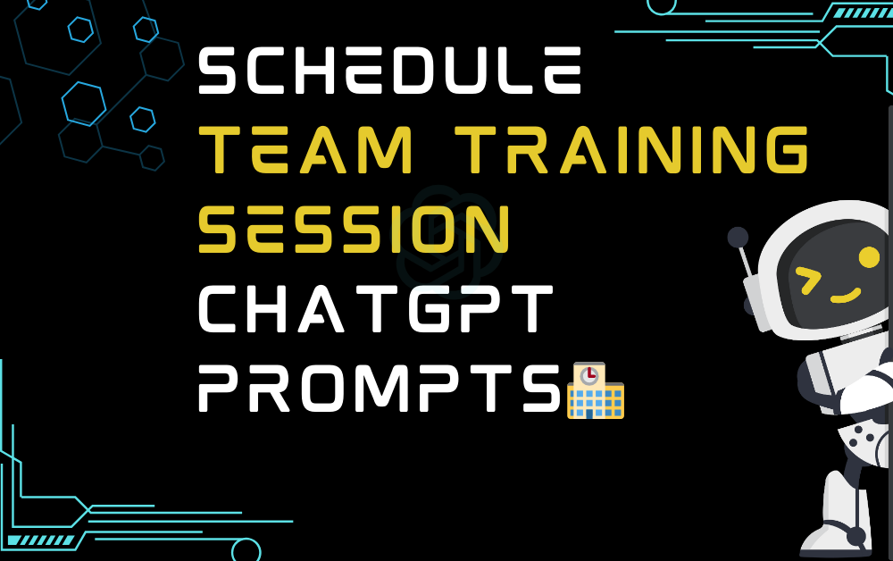 🏫Schedule team training session ChatGPT Prompts