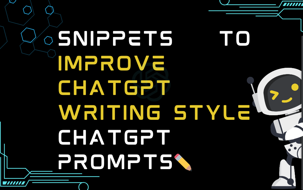 ✏️Snippets to Improve ChatGPT Writing Style ChatGPT Prompts