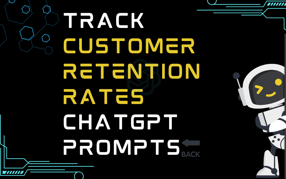 🔙Track customer retention rates ChatGPT Prompts