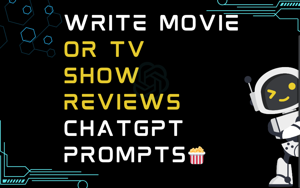 🍿Write Movie or TV Show Reviews ChatGPT Prompts