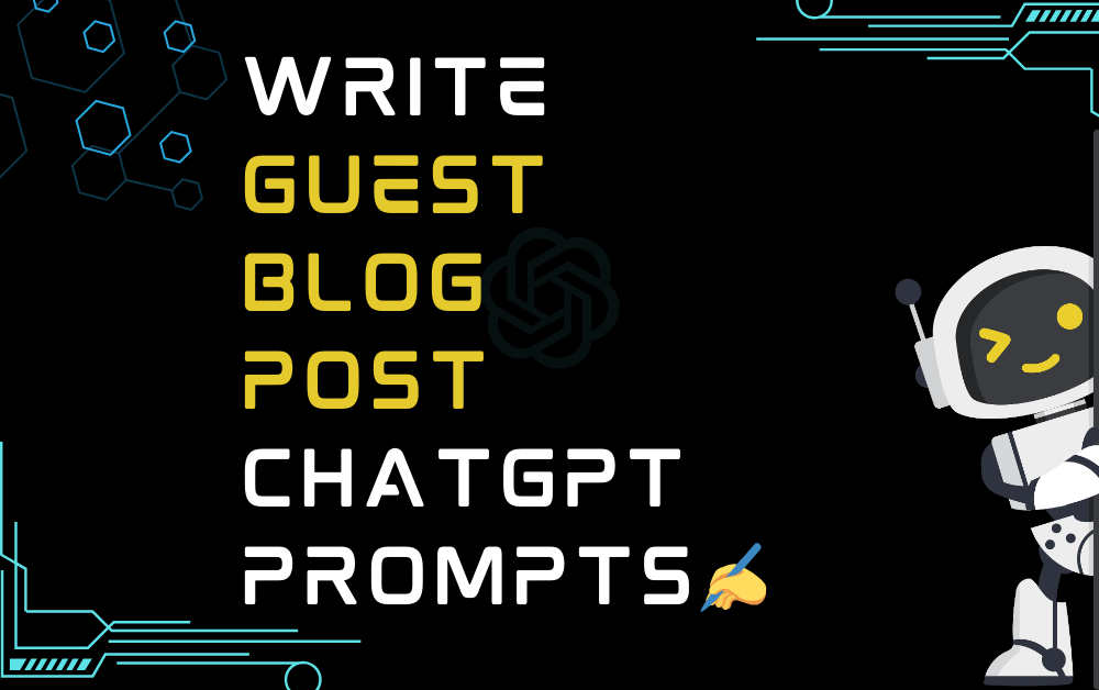 ✍️Write guest blog post ChatGPT Prompts