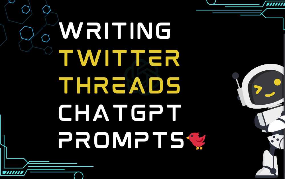 🐦Writing Twitter Threads ChatGPT Prompts