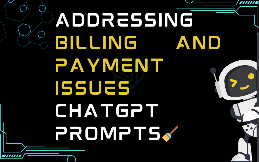 🧹Addressing billing and payment issues ChatGPT Prompts
