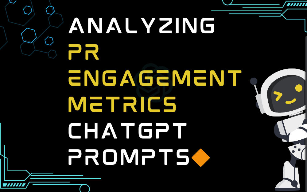 Analyzing PR Engagement Metrics ChatGPT Prompts