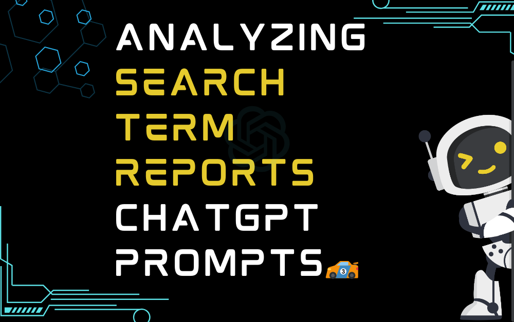 🏎️Analyzing Search Term Reports ChatGPT Prompts
