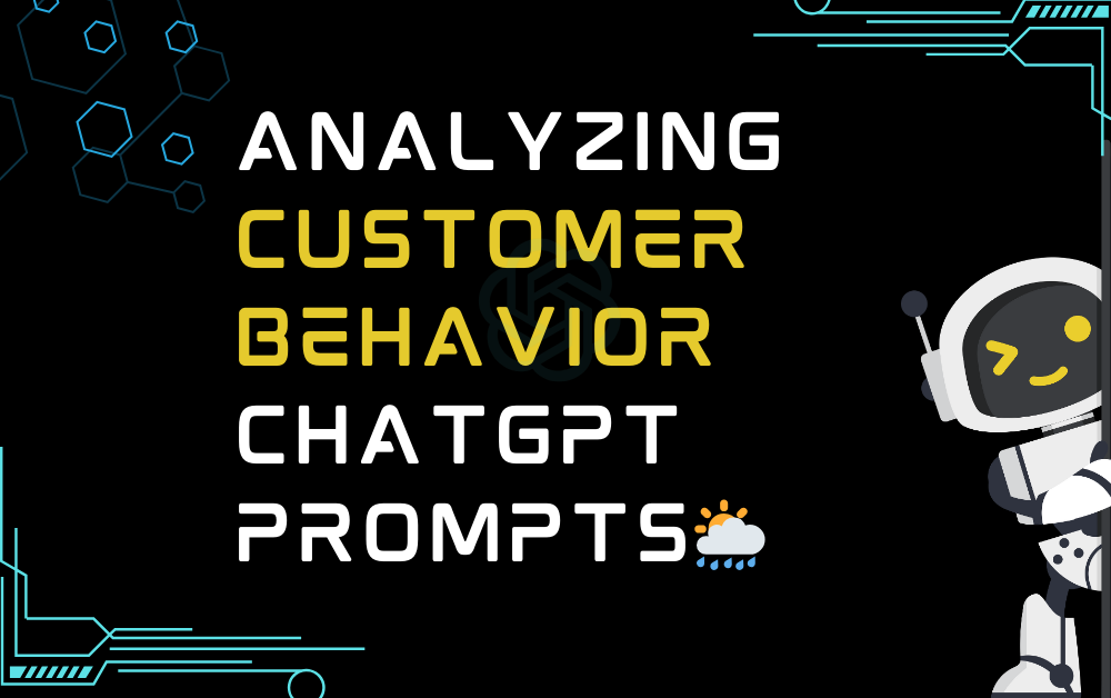🌦️Analyzing customer behavior ChatGPT Prompts
