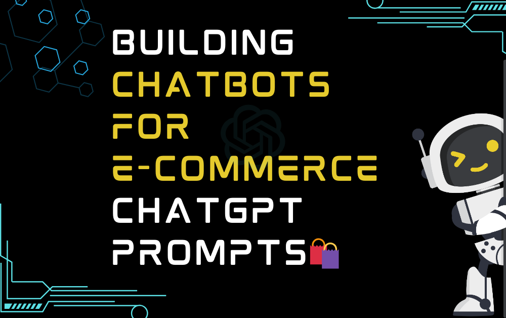 🛍️Building Chatbots for E-commerce ChatGPT Prompts