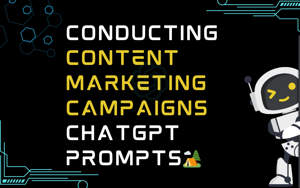 Conducting content marketing campaigns ChatGPT Prompts