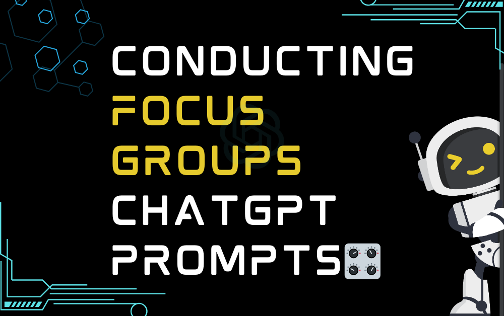🎛️Conducting focus groups ChatGPT Prompts