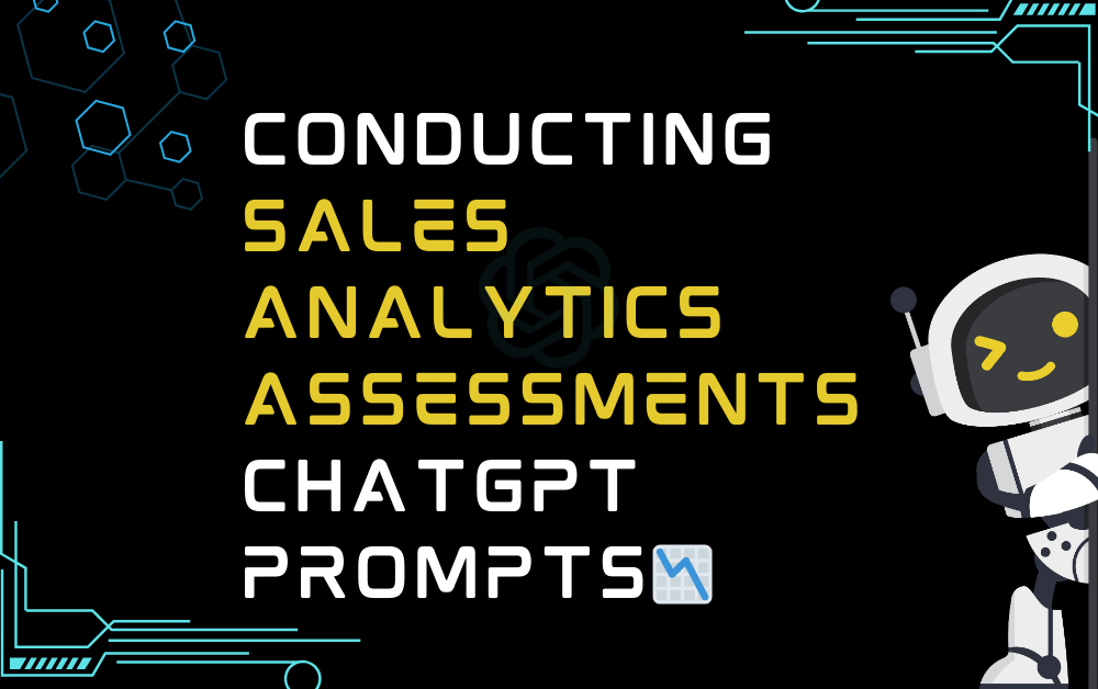 📉Conducting sales analytics assessments ChatGPT Prompts