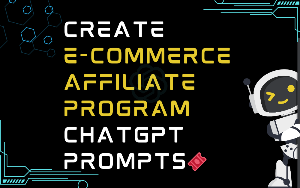 🎟Create e-commerce affiliate program ChatGPT Prompts
