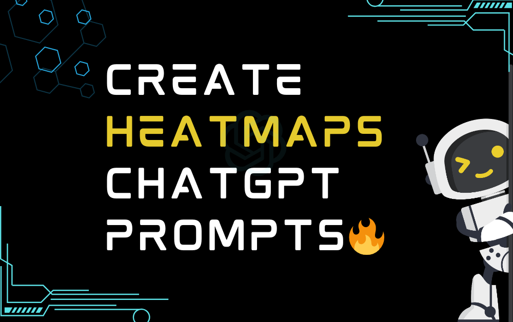 Create heatmaps ChatGPT Prompts