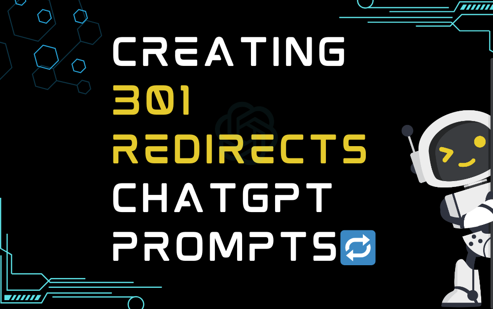 🔁Creating 301 Redirects ChatGPT Prompts