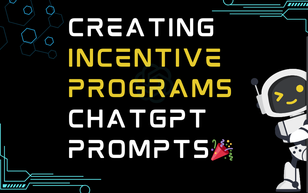 🎉Creating Incentive Programs ChatGPT Prompts