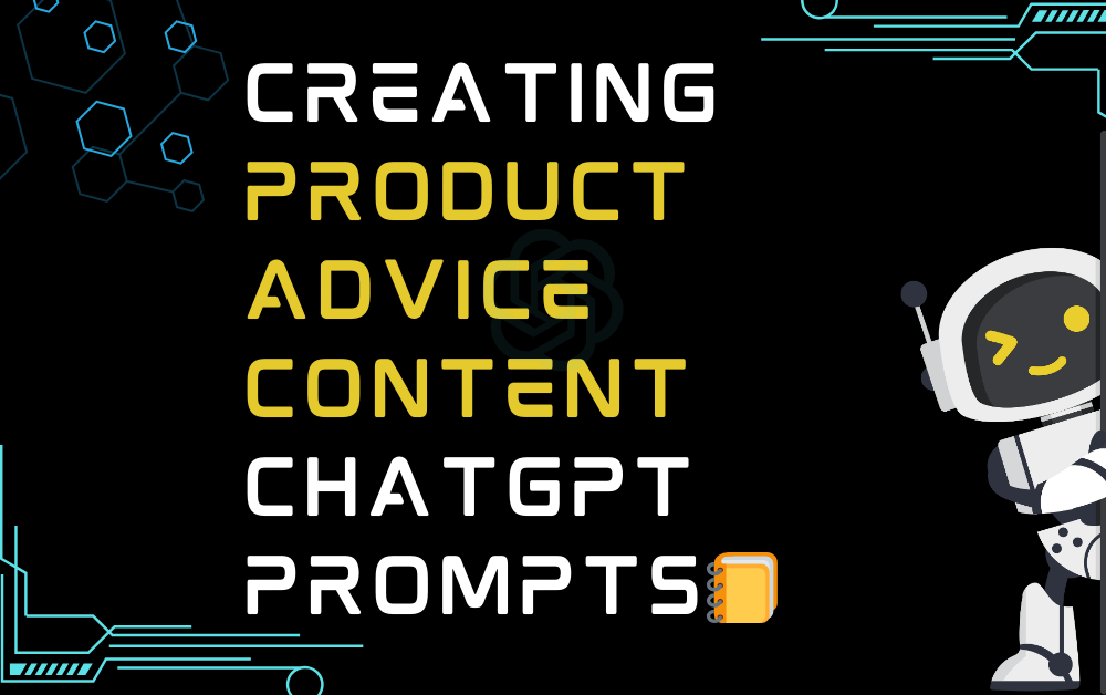 📒Creating Product Advice Content ChatGPT Prompts
