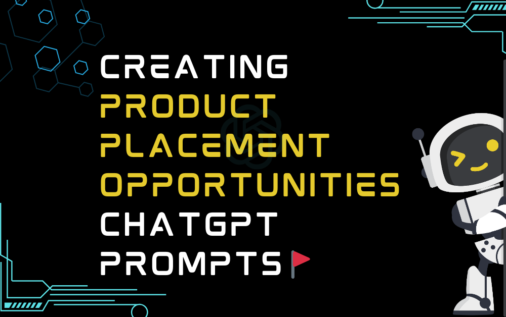🚩Creating Product Placement Opportunities ChatGPT Prompts