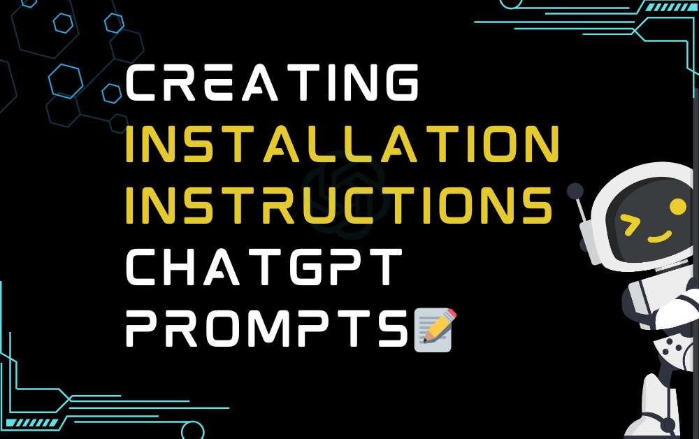 Creating installation instructions ChatGPT Prompts