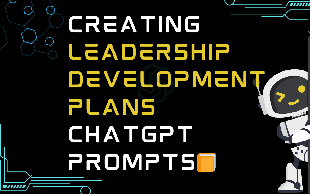Creating leadership development plans ChatGPT Prompts