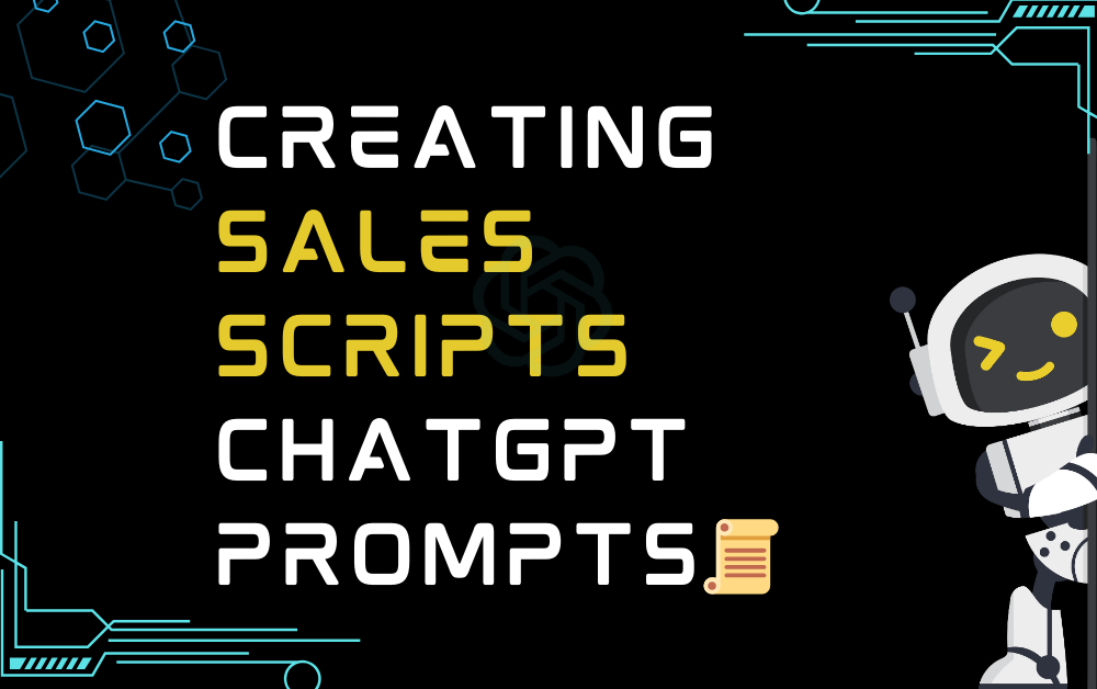 📜Creating sales scripts ChatGPT Prompts