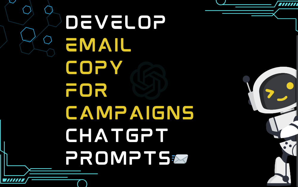 📨Develop email copy for campaigns ChatGPT Prompts