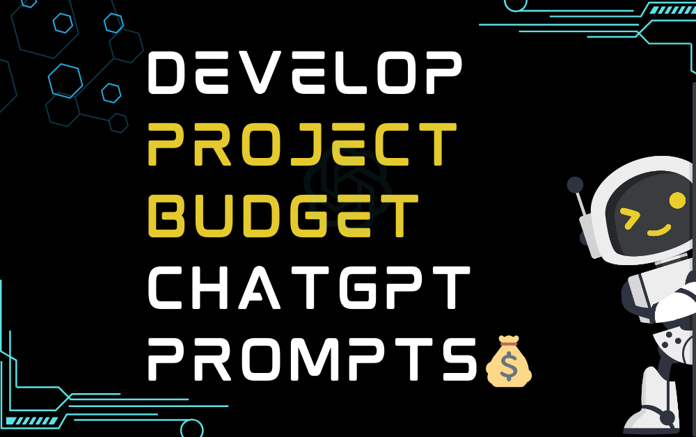 💰Develop project budget ChatGPT Prompts