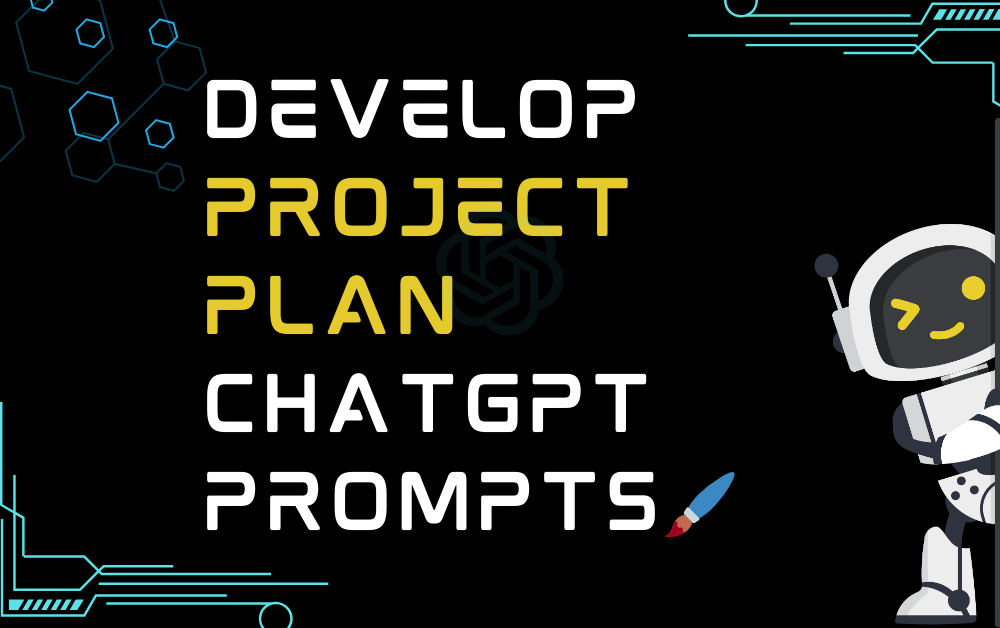 🖌Develop project plan ChatGPT Prompts