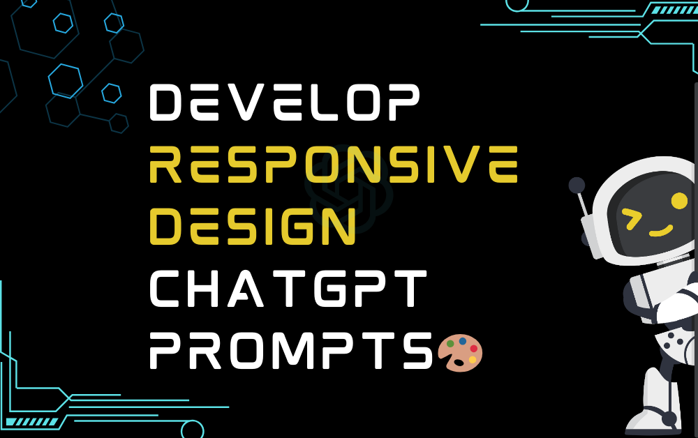 🎨Develop responsive design ChatGPT Prompts