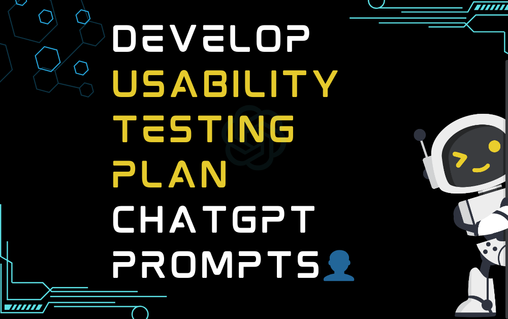 👤Develop usability testing plan ChatGPT Prompts
