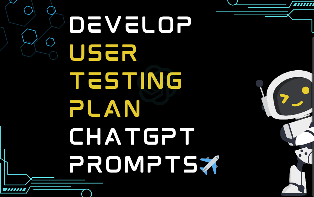 ✈Develop user testing plan ChatGPT Prompts