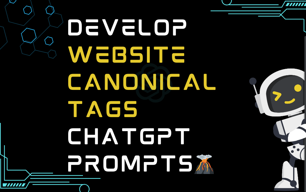 🌋Develop website canonical tags ChatGPT Prompts