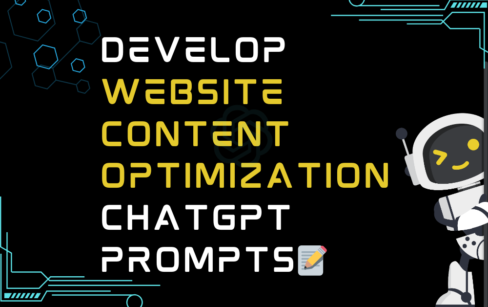Develop website content optimization ChatGPT Prompts