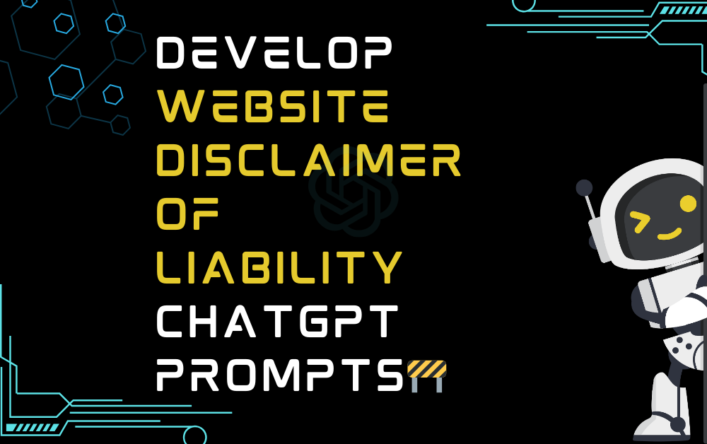 🚧Develop website disclaimer of liability ChatGPT Prompts