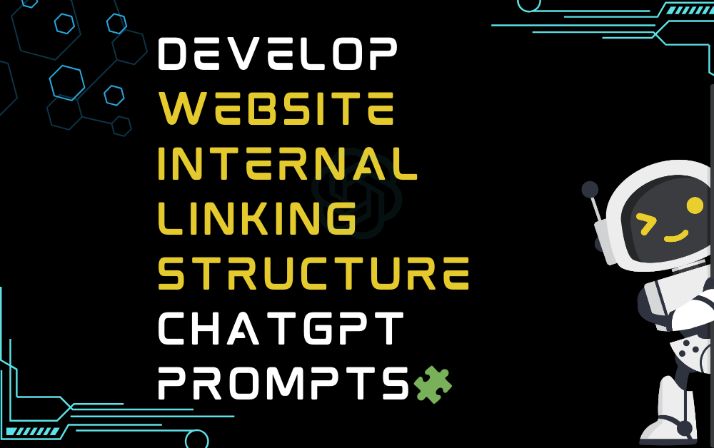 🧩Develop website internal linking structure ChatGPT Prompts