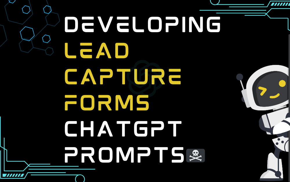 🏴‍☠️Developing Lead Capture Forms ChatGPT Prompts