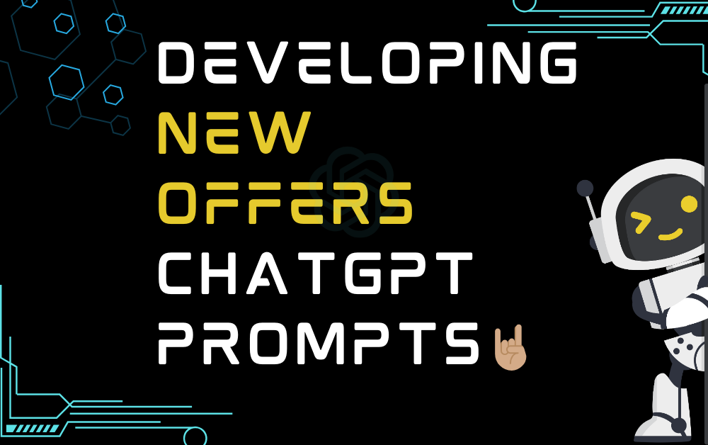 🤘🏽Developing New Offers ChatGPT Prompts
