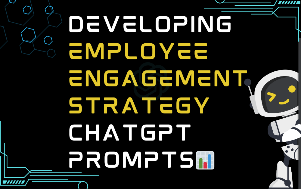 📊Developing employee engagement strategy ChatGPT Prompts