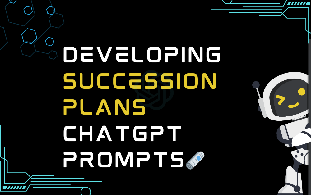 🗞️Developing succession plans ChatGPT Prompts