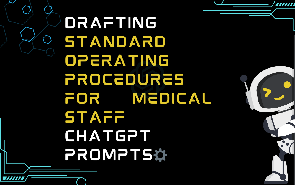 ⚙️Drafting Standard Operating Procedures For Medical Staff ChatGPT Prompts