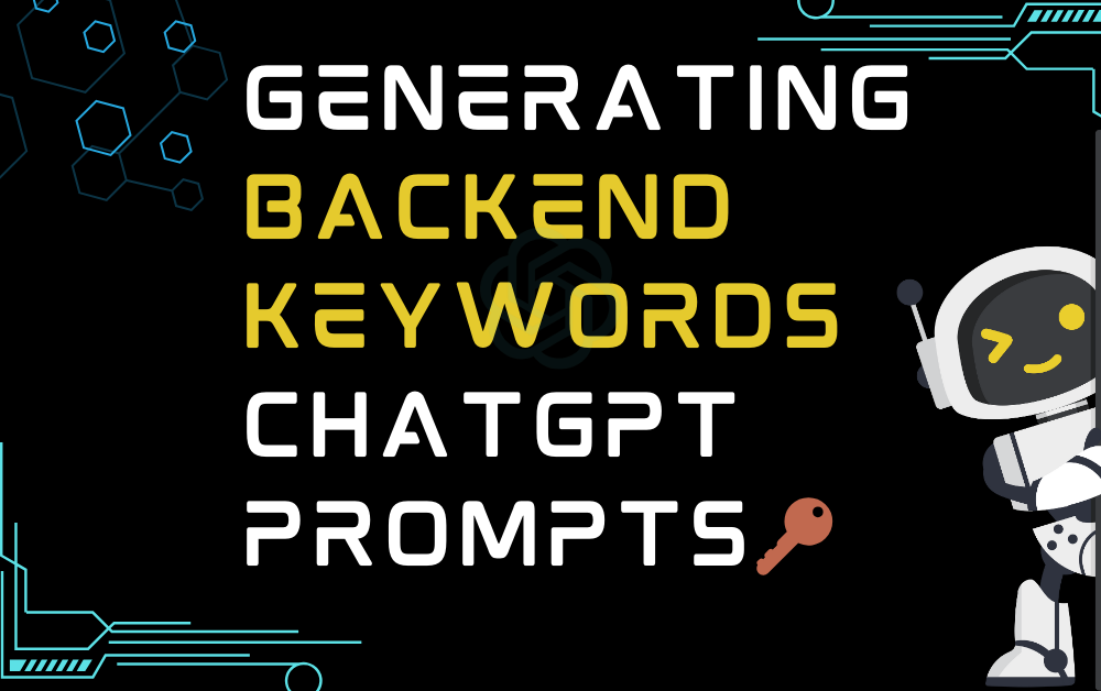🔑Generating Backend Keywords ChatGPT Prompts