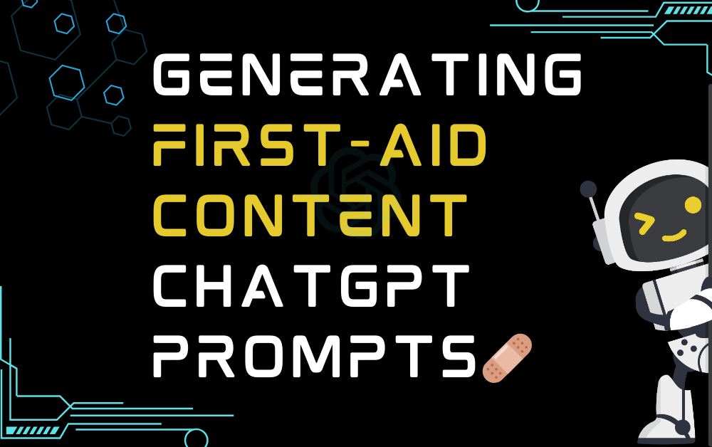 🩹Generating First-Aid Content ChatGPT Prompts
