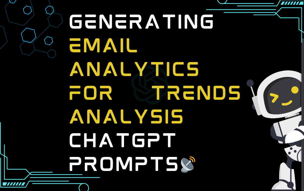 📡Generating email analytics for trends analysis ChatGPT Prompts