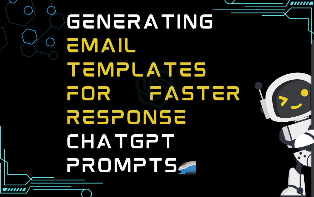 🚄Generating email templates for faster response ChatGPT Prompts