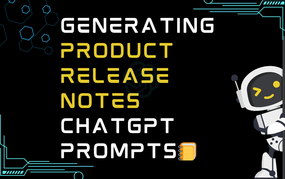 📒Generating product release notes ChatGPT Prompts