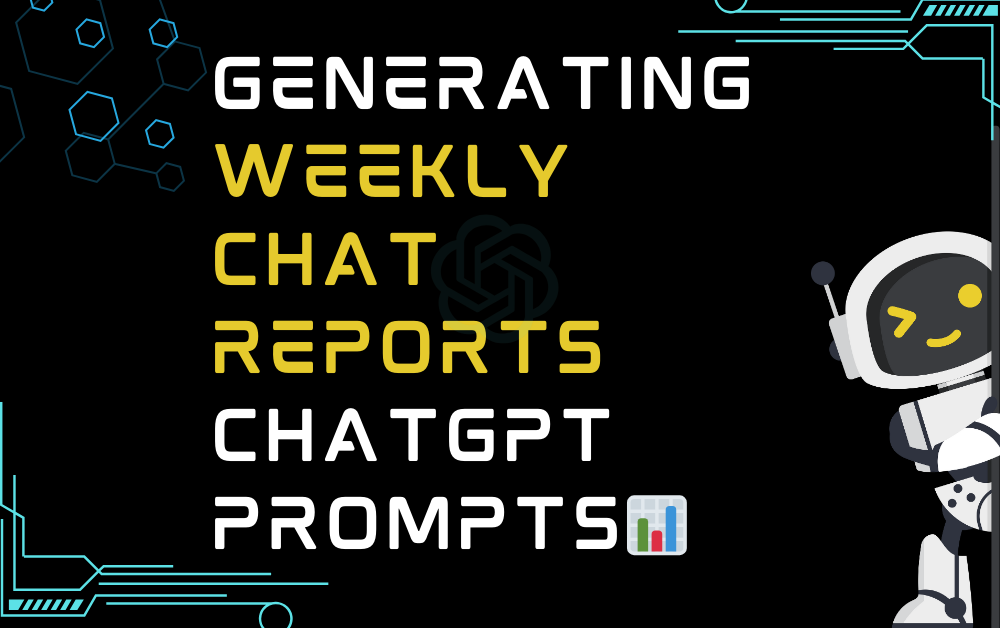 📊Generating weekly chat reports ChatGPT Prompts