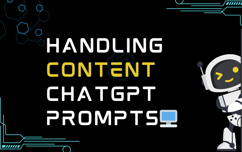 🖥️Handling content ChatGPT Prompts