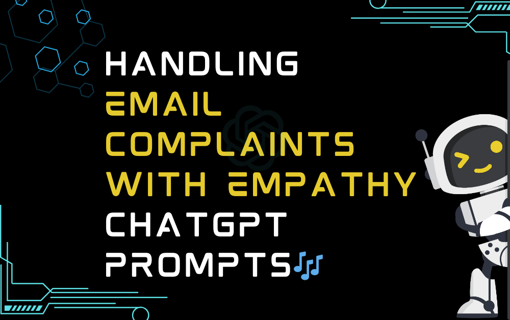 🎶Handling email complaints with empathy ChatGPT Prompts