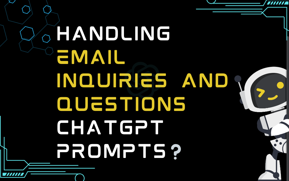 ❔Handling email inquiries and questions ChatGPT Prompts