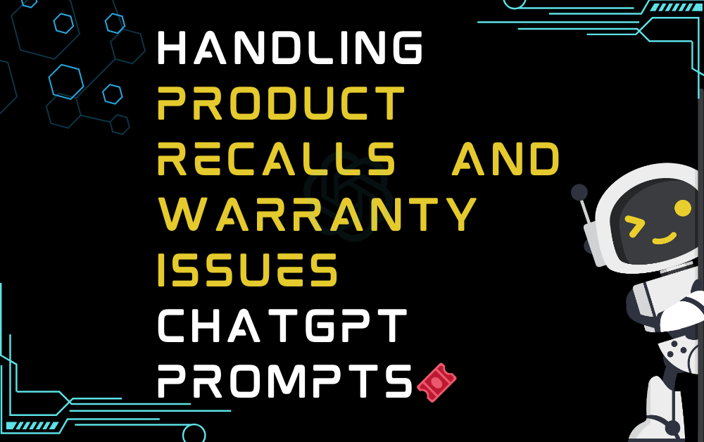 🎟️Handling product recalls and warranty issues ChatGPT Prompts