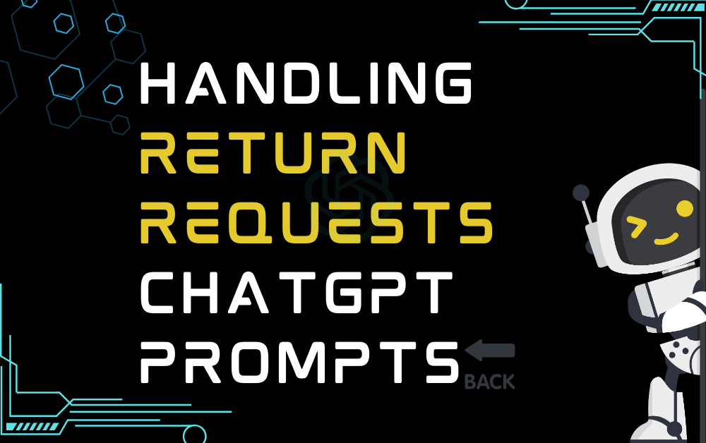 🔙Handling return requests ChatGPT Prompts